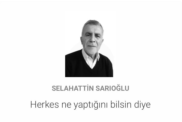 HERKES NE YAPTIĞINI BİLSİN DİYE