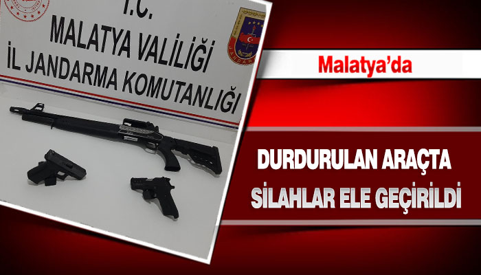 Malatya’da Durdurulan Araçta Silahlar Ele Geçirildi