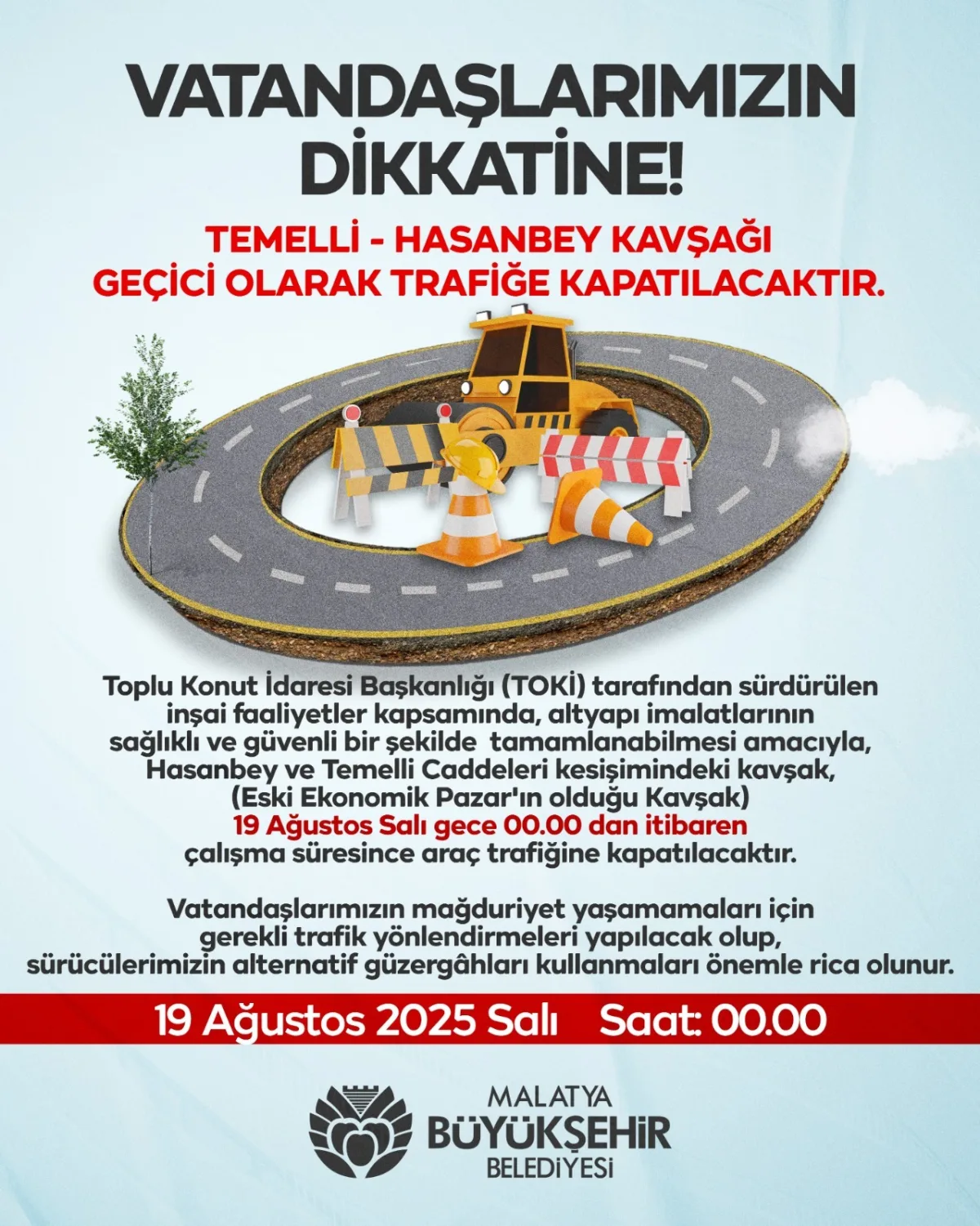 HASANBEY-TEMELLİ KAVŞAĞI GEÇİCİ OLARAK TRAFİĞE KATAPILACAKTIR!   